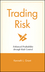 Trading Risk: Enhanced Profitability through Risk Control (0471650919) cover image