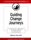 Guiding Change Journeys: A Synergistic Approach to Organization Transformation  (0787957119) cover image