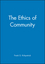 The Ethics of Community (0631216820) cover image