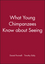 What Young Chimpanzees Know about Seeing (0631224521) cover image