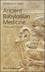 Ancient Babylonian Medicine: Theory and Practice (1405126523) cover image