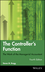 The Controller's Function: The Work of the Managerial Accountant, 4th Edition (0470937424) cover image