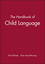 The Handbook of Child Language (0631203125) cover image