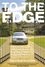 To The Edge: Entrepreneurial Secrets from Britain's Richest Square Mile (1841127825) cover image