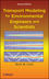 Transport Modeling for Environmental Engineers and Scientists, 2nd Edition (0470260726) cover image