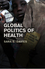 Global Politics of Health (0745640427) cover image