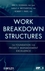 Work Breakdown Structures: The Foundation for Project Management Excellence (0470177128) cover image