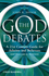 The God Debates: A 21st Century Guide for Atheists and Believers (and Everyone in Between) (1444336428) cover image