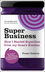 SuperBusiness: How I Started SuperJam from My Gran's Kitchen (085708142X) cover image