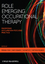 Role Emerging Occupational Therapy: Maximising Occupation-Focused Practice (140519782X) cover image