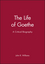 The Life of Goethe: A Critical Biography (0631231730) cover image