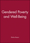 Gendered Poverty and Well-Being (0631217932) cover image