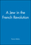 A Jew in the French Revolution (1557861935) cover image