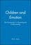 Children and Emotion: The Development of Psychological Understanding (0631167536) cover image