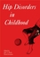 Hip Disorders in Childhood (1898683336) cover image