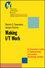 Making I/T Work: An Executive's Guide to Implementing Information Technology Systems  (0470397837) cover image