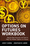 Options on Futures: New Trading Strategies, Workbook: Step-by-Step Exercises and Tests to Help You Master Options on Futures (0471436437) cover image