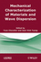 Mechanical Characterization of Materials and Wave Dispersion: Instrumentation and Experiment Interpretation (1848211937) cover image