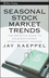 Seasonal Stock Market Trends: The Definitive Guide to Calendar-Based Stock Market Trading (0470270438) cover image