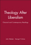 Theology After Liberalism: Classical and Contemporary Readings (0631205640) cover image