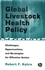 Global Livestock Health Policy: Challenges, Opportunties and Strategies for Effective Action (0813802040) cover image