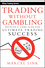 Trading Without Gambling: Develop a Game Plan for Ultimate Trading Success (0470118741) cover image