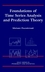 Foundations of Time Series Analysis and Prediction Theory (0471394343) cover image
