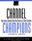 Channel Champions: How Leading Companies Build New Strategies to Serve Customers (0787950343) cover image