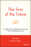 The Firm of the Future: A Guide for Accountants, Lawyers, and Other Professional Services (0471264245) cover image