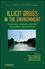 Illicit Drugs in the Environment: Occurrence, Analysis, and Fate using Mass Spectrometry (0470529547) cover image