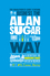 The Unauthorized Guide To Doing Business the Alan Sugar Way: 10 Secrets of the Boardroom's Toughest Interviewer (1907312447) cover image