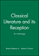 Classical Literature and its Reception: An Anthology (1405112948) cover image