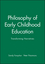 Philosophy of Early Childhood Education: Transforming Narratives (1405174048) cover image