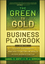 The Green to Gold Business Playbook: How to Implement Sustainability Practices for Bottom-Line Results in Every Business Function (0470590750) cover image