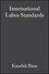 International Labor Standards: History, Theory, and Policy Options (1405105550) cover image