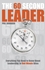 The 60 Second Leader: Everything You Need to Know About Leadership, in 60 Second Bites (1841127450) cover image