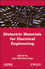 Dielectric Materials for Electrical Engineering (1848211651) cover image