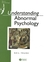 Understanding Abnormal Psychology: Basic Psychololgy (0631161953) cover image