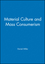 Material Culture and Mass Consumerism (0631156054) cover image