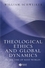 Theological Ethics and Global Dynamics: In the Time of Many Worlds (1405113456) cover image