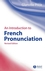 An Introduction to French Pronunciation, Revised 2nd Edition (1405132558) cover image