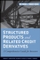 Structured Products and Related Credit Derivatives: A Comprehensive Guide for Investors (0470129859) cover image