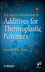 A Concise Introduction to Additives for Thermoplastic Polymers (0470609559) cover image