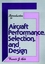 Introduction to Aircraft Performance, Selection, and Design (0471078859) cover image