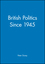 British Politics since 1945 (0631190759) cover image