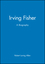 Irving Fisher: A Biography (1557863059) cover image