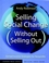 Selling Social Change (Without Selling Out): Earned Income Strategies for Nonprofits (0787962163) cover image