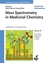 Mass Spectrometry in Medicinal Chemistry: Applications in Drug Discovery (3527314563) cover image