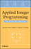 Applied Integer Programming: Modeling and Solution (0470373067) cover image