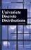 Univariate Discrete Distributions, 3rd Edition (0471272469) cover image